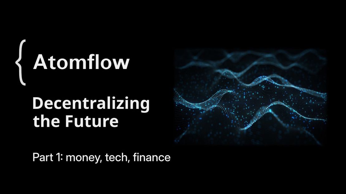 How Atomflow Decentralizes the Future, Part 1